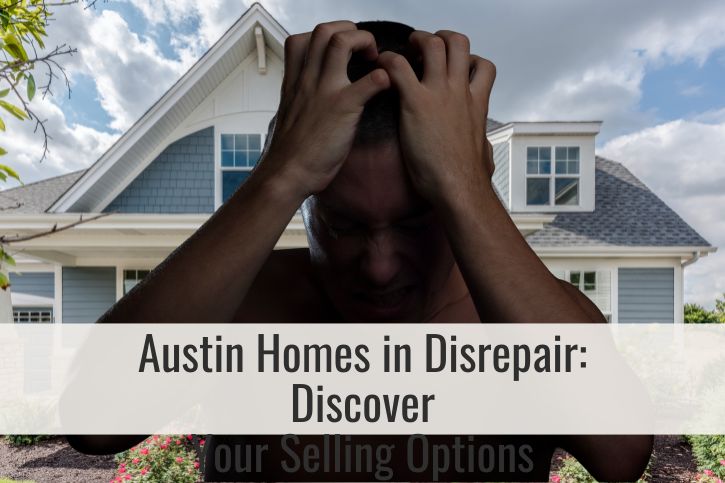 Austin Homes in Disrepair: Discover Your Selling Options