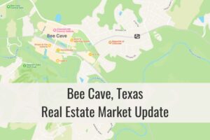 Bee Cave TX Market Update