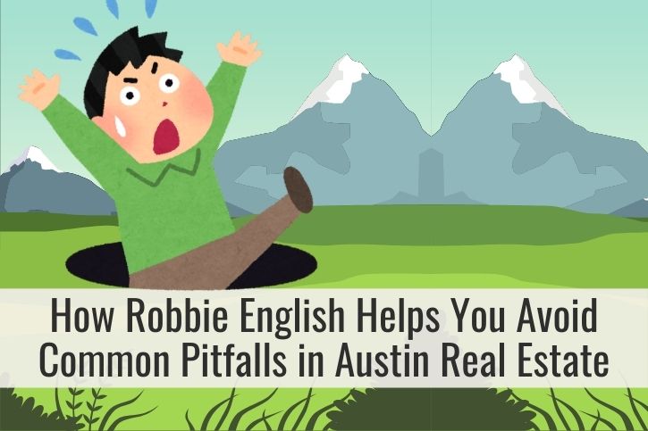 How Robbie English Helps You Avoid Common Pitfalls in Austin Real Estate