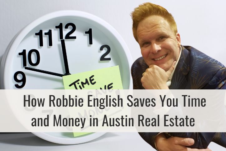 How Robbie English Saves You Time and Money in Austin Real Estate