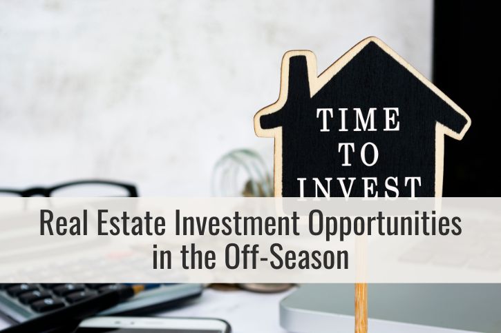 Real Estate Investment Opportunities in the Off-Season