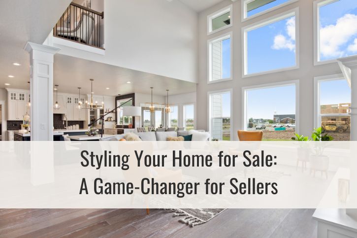 Styling Your Home for Sale: A Game-Changer for Sellers