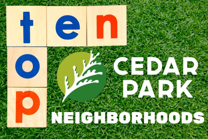 Top 10 Fastest-Growing Neighborhoods in Cedar Park for 2024