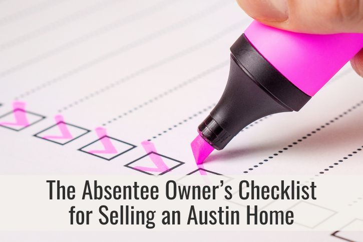 The Absentee Owner’s Checklist for Selling an Austin Home