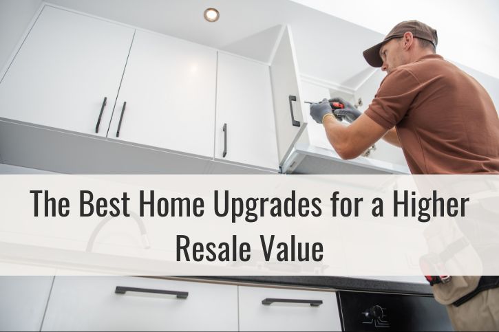 The Best Home Upgrades for a Higher Resale Value