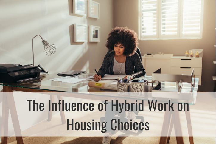 The Influence of Hybrid Work on Housing Choices