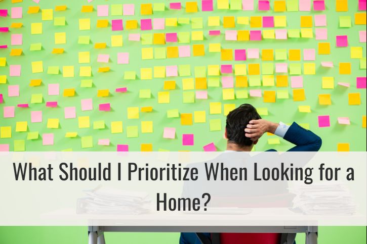 What Should I Prioritize When Looking for a Home?