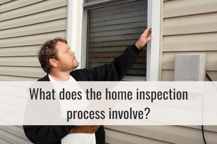 What does the home inspection process involve?