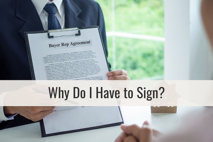 Why Do I Have to Sign A Buyers Representation Agreement