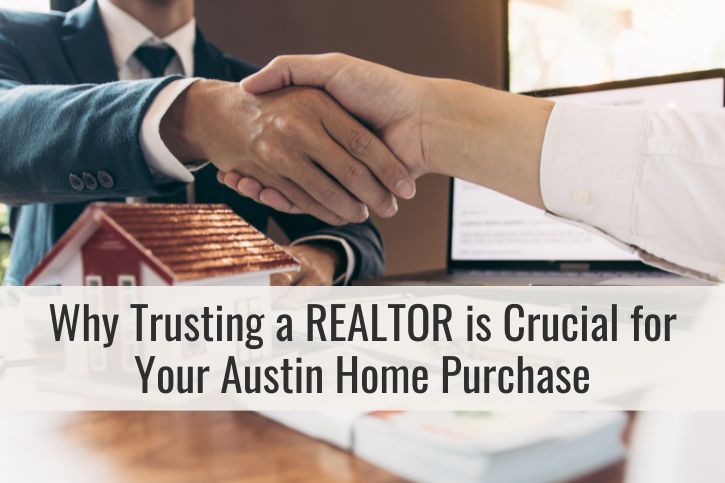 Why Trusting a REALTOR is Crucial for Your Austin Home Purchase