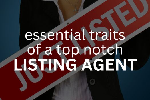 The Essential Traits of Top-notch Real Estate Listing Agents